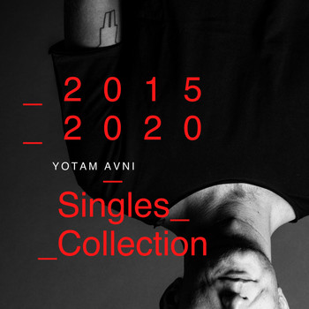 Yotam Avni - 2015-2020 - Singles Collection