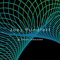 Joey Rundlett / - Focus | Horizons