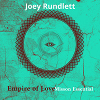 Joey Rundlett / - Empire of Love | Mission Essential