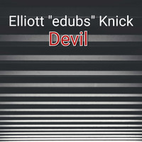 Elliott "edubs" Knick / - Devil