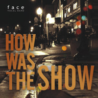 Face Vocal Band - How Was the Show