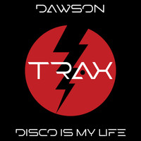Dawson - Disco is my life