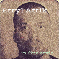 Erryl Attik - In Fine Style