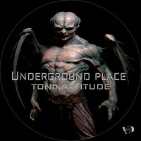 Tonikattitude - Underground Place