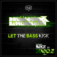 Drumsound & Bassline Smith - Let the Bass Kick (DJ SS Presents Back to Jungle, Vol. 2 Sampler)