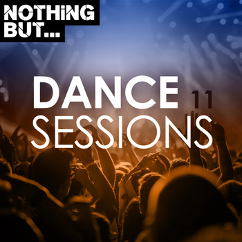 Various Artists - Nothing But... Dance Sessions, Vol. 11 (Explicit)