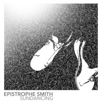 Epistrophe Smith - Sundancing