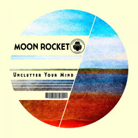 Moon Rocket - Unclutter Your Mind
