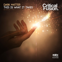 Dark Matter - This Is What It Takes