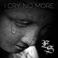 Evans and Stokes - I Cry No More
