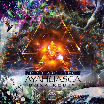 Spirit Architect - Ayahuasca (Doxa Remix)