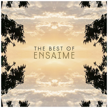 Ensaime - The best of Ensaime