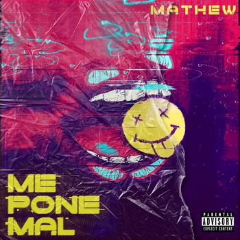 Mathew - Me Pone Mal (Explicit)