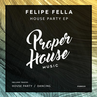 Felipe Fella - House Party EP