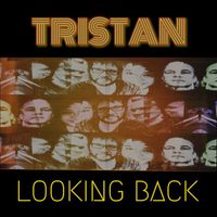 Tristan - Looking Back