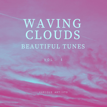 Various Artists - Waving Clouds (Beautiful Tunes), Vol. 1