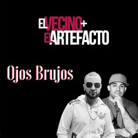 El Vecino - Ojos Brujos (feat. El Artefacto)