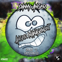 Danny Anger - Anger Management, Pt. 3 - Frustrated (Explicit)