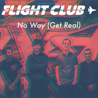 Flight Club - No Way (Get Real) (Explicit)