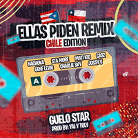 Guelo Star - Ellas Piden (Remix) [Chile Edition] (Explicit)