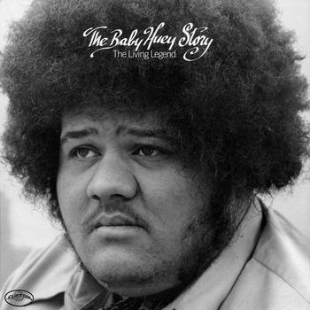 Baby Huey - The Baby Huey Story: The Living Legend (Expanded Edition)
