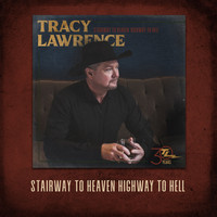 Tracy Lawrence - Stairway to Heaven Highway to Hell