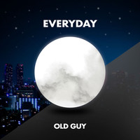 Old Guy - Everyday