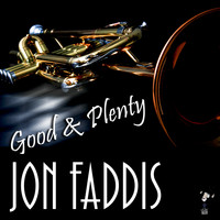 Jon Faddis - Good and Plenty