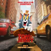 Christopher Lennertz - Tom & Jerry (Original Motion Picture Soundtrack)