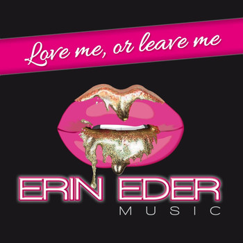 Erin Eder - Love Me or Leave Me