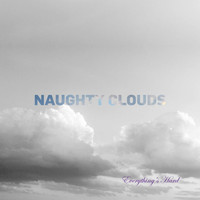 Naughty Clouds - Everything's Hard (Explicit)