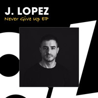 J. Lopez - Never Give Up