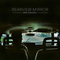 Jake Schlegel - Rearview Mirror
