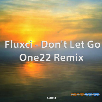 Fluxci - Don't Let Go (ONE22 Remix)