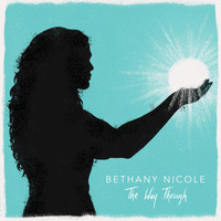 Bethany Nicole - The Way Through