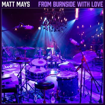 Matt Mays - From Burnside With Love (Live [Explicit])