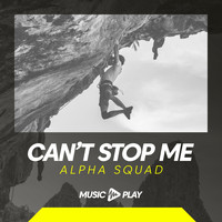 Alpha Squad - Can't Stop Me