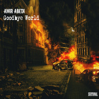 Amir Abedi - Goodbye World