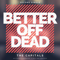 The Capitals - Better off Dead