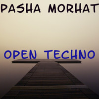 Pasha Morhat - Open Techno