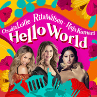 Rita Wilson, Claudia Leitte & Raja Kumari - Hello World