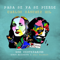 Carlos Sánchez Gil - Pasa Se Va Se Pierde