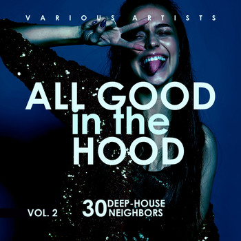Various Artists - All Good In The Hood, Vol. 2 (30 Deep-House Neighbors)