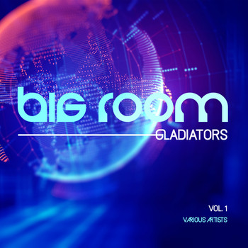 Various Artists - Big Room Gladiators, Vol. 1