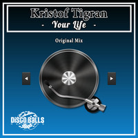Kristof Tigran - Your Life