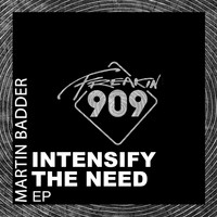 Martin Badder - Intensify The Need EP