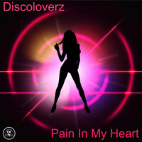 Discoloverz - Pain In My Heart