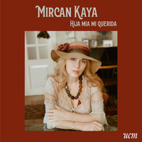 Mircan Kaya - Hija Mia Mi Querida