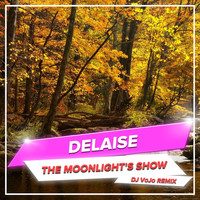 Delaise - The Moonlight's Show (DJ VoJo Remix)
