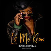 Heather Nanteza - Let Me Know